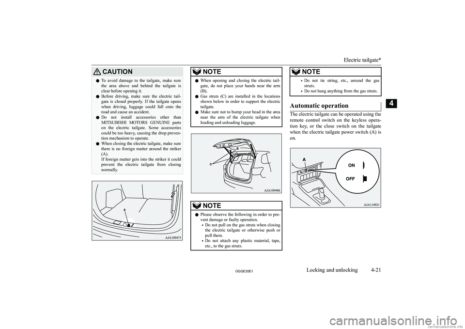 MITSUBISHI OUTLANDER PHEV 2020   (in English) Owners Manual �C�A�U�T�,�O�N�z�T�o�  �a�v�o�i�d�  �d�a�m�a�g�e�  �t�o�  �t�h�e�  �t�a�i�l�g�a�t�e�,�  �m�a�k�e�  �s�u�r�e
�t�h�e�  �a�r�e�a�  �a�b�o�v�e�  �a�n�d�  �b�e�h�i�n�d�  �t�h�e�  �t�a�i�l�g�a�t�e�  �i�s
�c