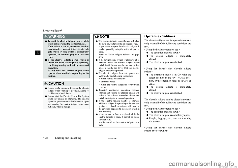 MITSUBISHI OUTLANDER PHEV 2020   (in English) Owners Manual �:�A�R�N�,�N�G�z�T�u�r�n� �o�f�f� �t�h�e� �e�l�e�c�t�r�i�c� �t�a�i�l�g�a�t�e� �p�o�w�e�r� �s�w�i�t�c�h
�w�h�e�n� �n�o�t� �o�p�e�r�a�t�i�n�g� �t�h�e� �e�l�e�c�t�r�i�c� �t�a�i�l�g�a�t�e�.
�I�f�  �t�h�e�