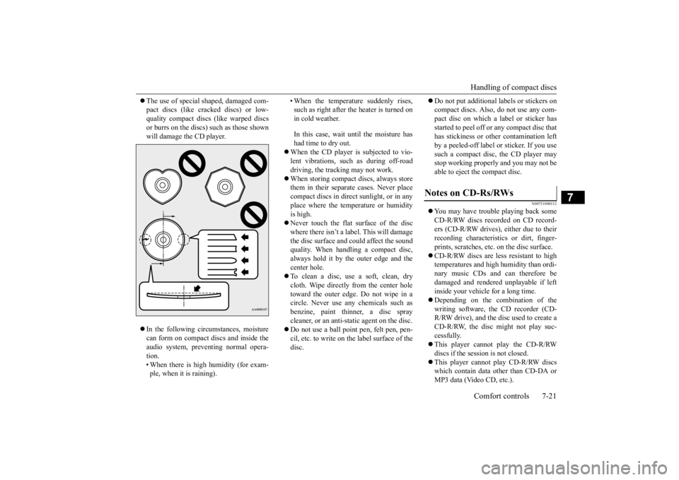 MITSUBISHI iMiEV 2015 Owners Manual (in English) Handling of compact discs Comfort controls 7-21
7
The use of special shaped, damaged com- pact discs (like cracked discs) or low-quality compact discs (like warped discs or burrs on the discs)
s MITSUBISHI iMiEV 2015 Owners Manual (in English) Handling of compact discs Comfort controls 7-21
7
The use of special shaped, damaged com- pact discs (like cracked discs) or low-quality compact discs (like warped discs or burrs on the discs)
s