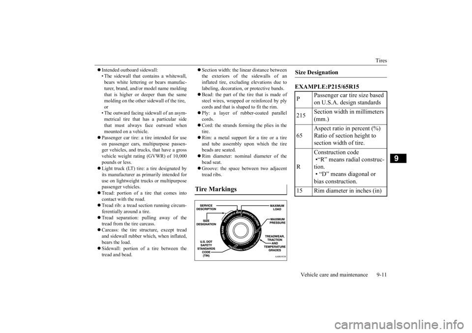 MITSUBISHI iMiEV 2015   (in English) User Guide Tires 
Vehicle care and maintenance 9-11
9
 Intended outboard sidewall: • The sidewall that c 
ontains a whitewall, 
bears white letteri 
ng or bears manufac- 
turer, brand, and/or model name mol