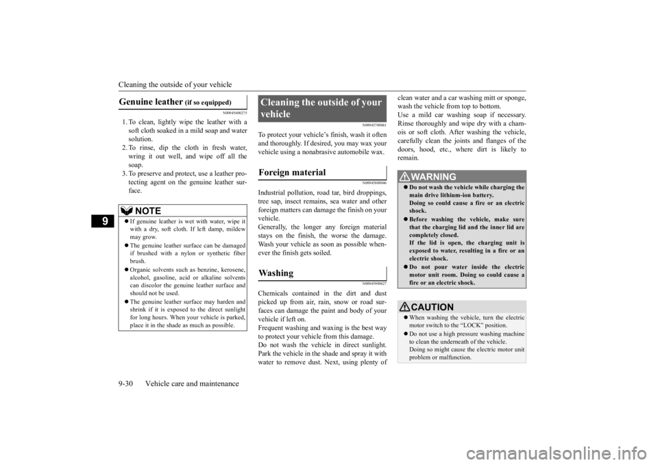 MITSUBISHI iMiEV 2015  Owners Manual (in English) Cleaning the outside of your vehicle 9-30 Vehicle care and maintenance
9
N00945600275
1. To clean, lightly wipe the leather with a soft cloth soaked in a mild soap and water solution.2. To rinse, dip 