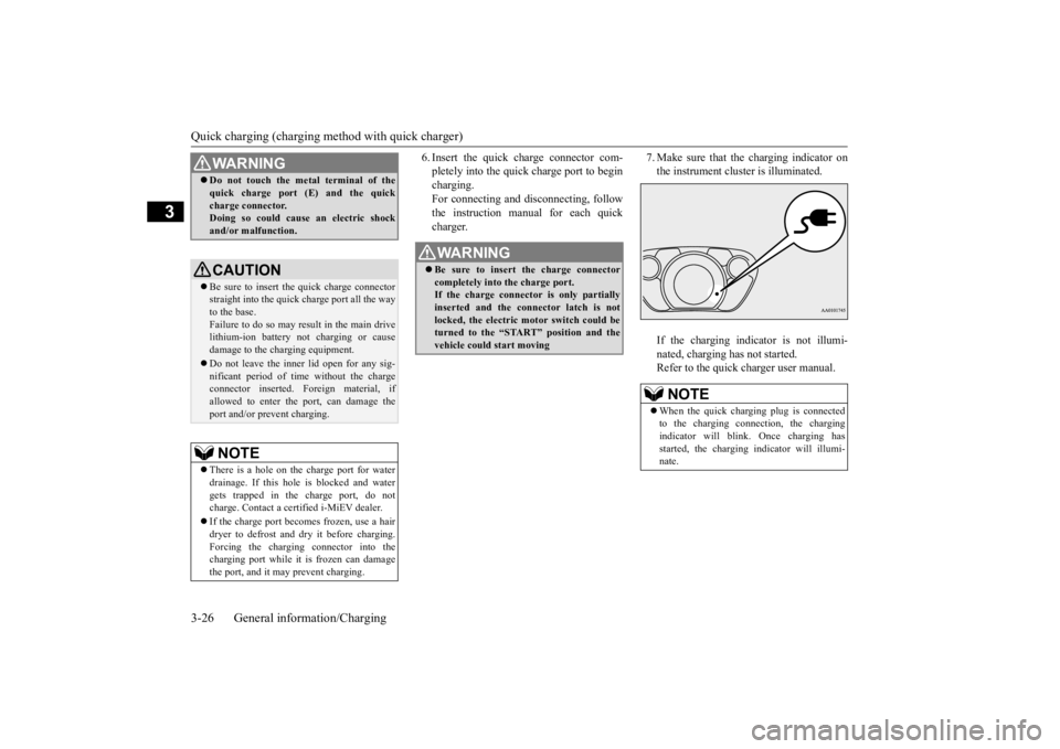 MITSUBISHI iMiEV 2015 (in English) Service Manual Quick charging (charging method with quick charger) 3-26 General information/Charging
3
6. Insert the quick charge connector com- pletely into the quick charge port to begincharging. For connecting an MITSUBISHI iMiEV 2015 (in English) Service Manual Quick charging (charging method with quick charger) 3-26 General information/Charging
3
6. Insert the quick charge connector com- pletely into the quick charge port to begincharging. For connecting an