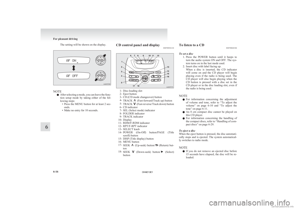 MITSUBISHI iMiEV 2013 Owners Manual (in English) The setting will be shown on the display.
NOTE
l After
selecting a mode, you can leave the func-
tion setup mode by taking either of the fol-
lowing steps: • Press the MENU button for at le MITSUBISHI iMiEV 2013 Owners Manual (in English) The setting will be shown on the display.
NOTE
l After
selecting a mode, you can leave the func-
tion setup mode by taking either of the fol-
lowing steps: • Press the MENU button for at le
