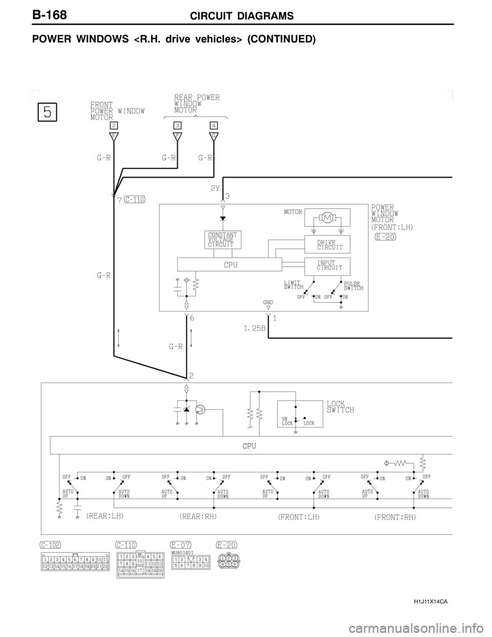 MITSUBISHI LANCER EVOLUTION 2007 Service Repair Manual CIRCUIT DIAGRAMS
H1J11X14CA
B-168
POWER WINDOWS <R.H. drive vehicles> (CONTINUED) MITSUBISHI LANCER EVOLUTION 2007 Service Repair Manual CIRCUIT DIAGRAMS
H1J11X14CA
B-168
POWER WINDOWS <R.H. drive vehicles> (CONTINUED)