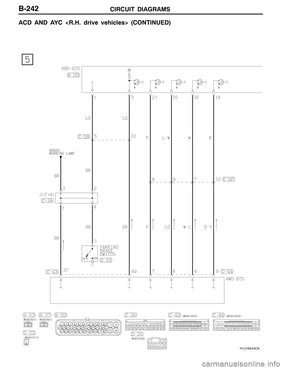 MITSUBISHI LANCER EVOLUTION 2007 Service Repair Manual CIRCUIT DIAGRAMS
H1J15X44CA
B-242
ACD AND AYC <R.H. drive vehicles> (CONTINUED) MITSUBISHI LANCER EVOLUTION 2007 Service Repair Manual CIRCUIT DIAGRAMS
H1J15X44CA
B-242
ACD AND AYC <R.H. drive vehicles> (CONTINUED)