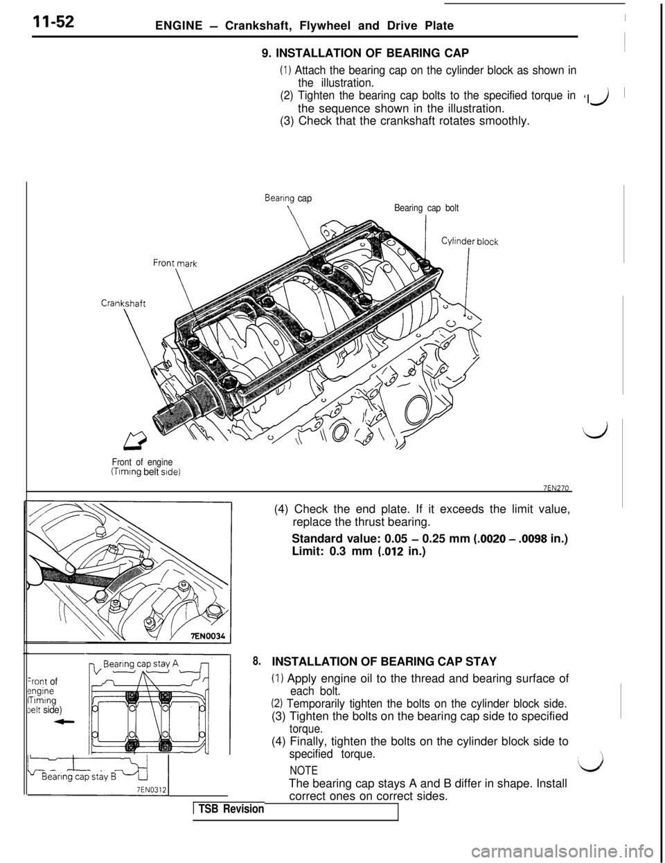 MITSUBISHI 3000GT 1991  Service Manual 11-52ENGINE - Crankshaft, Flywheel and Drive Plate
9. INSTALLATION OF BEARING CAP
(1) Attach the bearing cap on the cylinder block as shown in
the illustration.
(2) Tighten the bearing cap bolts to th