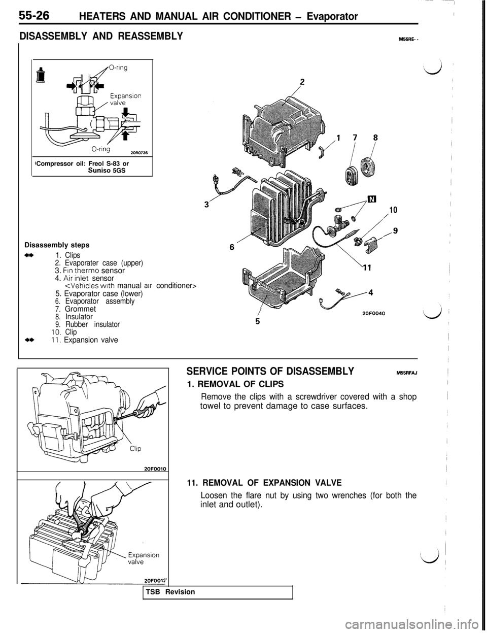 MITSUBISHI 3000GT 1991  Service Manual 55-26HEATERS AND MANUAL AIR CONDITIONER - Evaporator
DISASSEMBLY AND REASSEMBLYM55RE- -Compressor oil: Freol S-83 or
Suniso 5GS
Disassembly steps
4*1. Clips
2. Evaporater case (upper)3. 
Fin therm0 se