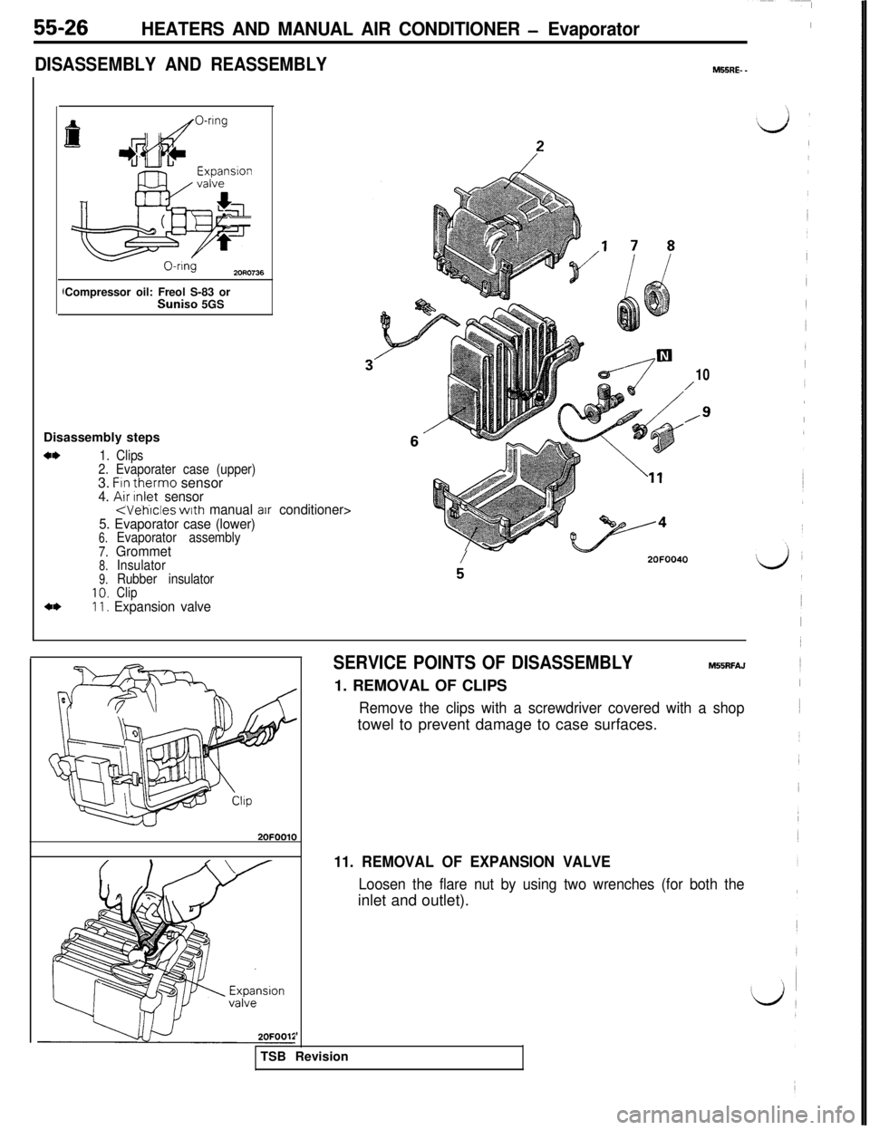 MITSUBISHI 3000GT 1991 Owners Guide 55-26HEATERS AND MANUAL AIR CONDITIONER - Evaporator
DISASSEMBLY AND REASSEMBLYM55RE- -Compressor oil: Freol S-83 or
Suniso 5GS
Disassembly steps
4*1. Clips
2. Evaporater case (upper)3. 
Fin therm0 se