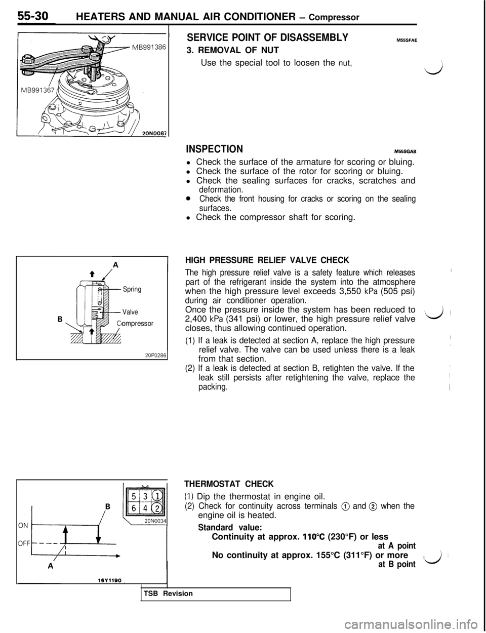 MITSUBISHI 3000GT 1991 Service Manual HEATERS AND MANUAL AIR CONDITIONER - Compressor
Spring
Valve
ompressor
2OPO286~
SERVICE POINT OF DISASSEMBLYMSlSFAE3. REMOVAL OF NUT
Use the special tool to loosen the nut,
INSPECTIONM55SGABl Check th MITSUBISHI 3000GT 1991 Service Manual HEATERS AND MANUAL AIR CONDITIONER - Compressor
Spring
Valve
ompressor
2OPO286~
SERVICE POINT OF DISASSEMBLYMSlSFAE3. REMOVAL OF NUT
Use the special tool to loosen the nut,
INSPECTIONM55SGABl Check th