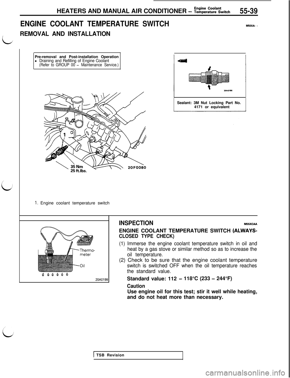 MITSUBISHI 3000GT 1991  Service Manual Pre-removal and Post-installation Operationl Draining and Refilling of Engine Coolant(Refer to GROUP 00 - Maintenance Service.)
1. Engine coolant temperature switchHEATERS AND MANUAL AIR CONDITIONER 
