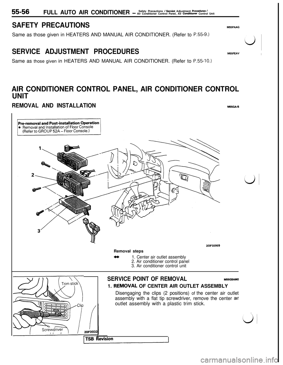 MITSUBISHI 3000GT 1991  Service Manual 55-56FULL AUTO AIR CONDITIONERSafety Precautions I Service Adjustment Procedures I- Air Conditioner Control Panel, Air Condiiioner Control Unit
SAFETY PRECAUTIONSSame as those given in HEATERS AND MAN