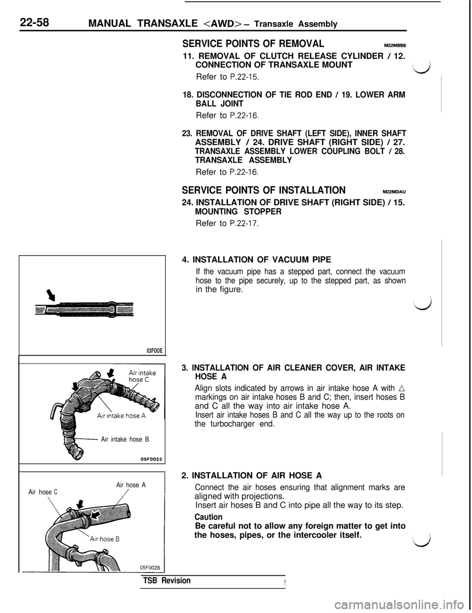 MITSUBISHI 3000GT 1991 Service Manual 22-58
MANUAL TRANSAXLE <AWD> - Transaxle Assembly
SERVICE POINTS OF REMOVALMPMBBB11. REMOVAL OF CLUTCH RELEASE CYLINDER
/ 12.
CONNECTION OF TRANSAXLE MOUNT
Refer to
PZ-15.‘L-J
18. DISCONNECTION OF MITSUBISHI 3000GT 1991 Service Manual 22-58
MANUAL TRANSAXLE <AWD> - Transaxle Assembly
SERVICE POINTS OF REMOVALMPMBBB11. REMOVAL OF CLUTCH RELEASE CYLINDER
/ 12.
CONNECTION OF TRANSAXLE MOUNT
Refer to
PZ-15.‘L-J
18. DISCONNECTION OF
