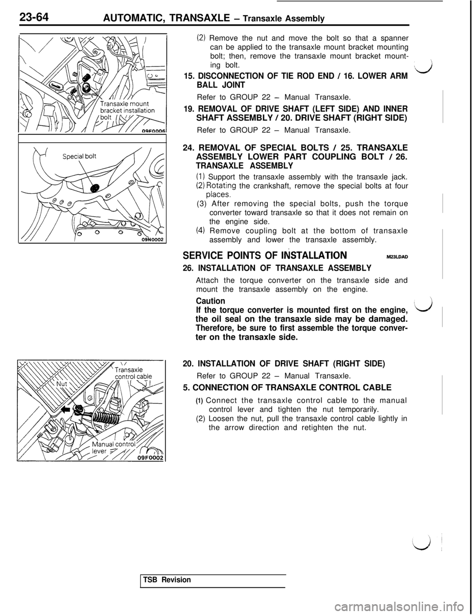 MITSUBISHI 3000GT 1991 Service Manual 23-64
AUTOMATIC, TRANSAXLE - Transaxle Assembly
(2) Remove the nut and move the bolt so that a spanner
can be applied to the transaxle mount bracket mounting
bolt; then, remove the transaxle mount bra MITSUBISHI 3000GT 1991 Service Manual 23-64
AUTOMATIC, TRANSAXLE - Transaxle Assembly
(2) Remove the nut and move the bolt so that a spanner
can be applied to the transaxle mount bracket mounting
bolt; then, remove the transaxle mount bra