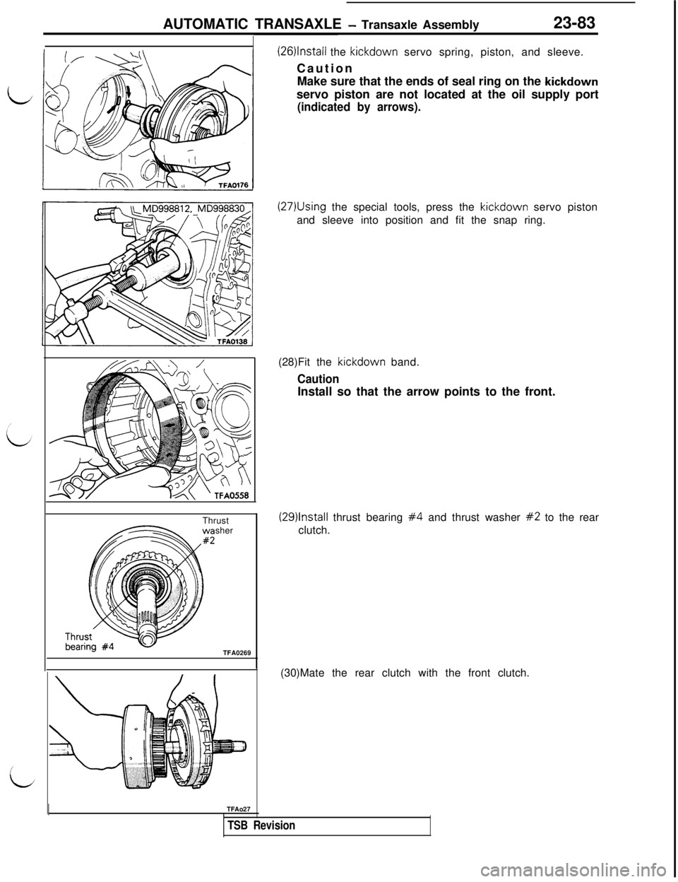 MITSUBISHI 3000GT 1991  Service Manual AUTOMATIC TRANSAXLE - Transaxle Assembly23-83
(26)lnstall the kickdown servo spring, piston, and sleeve.
Caution
Make sure that the ends of seal ring on the 
kickdownservo piston are not located at th