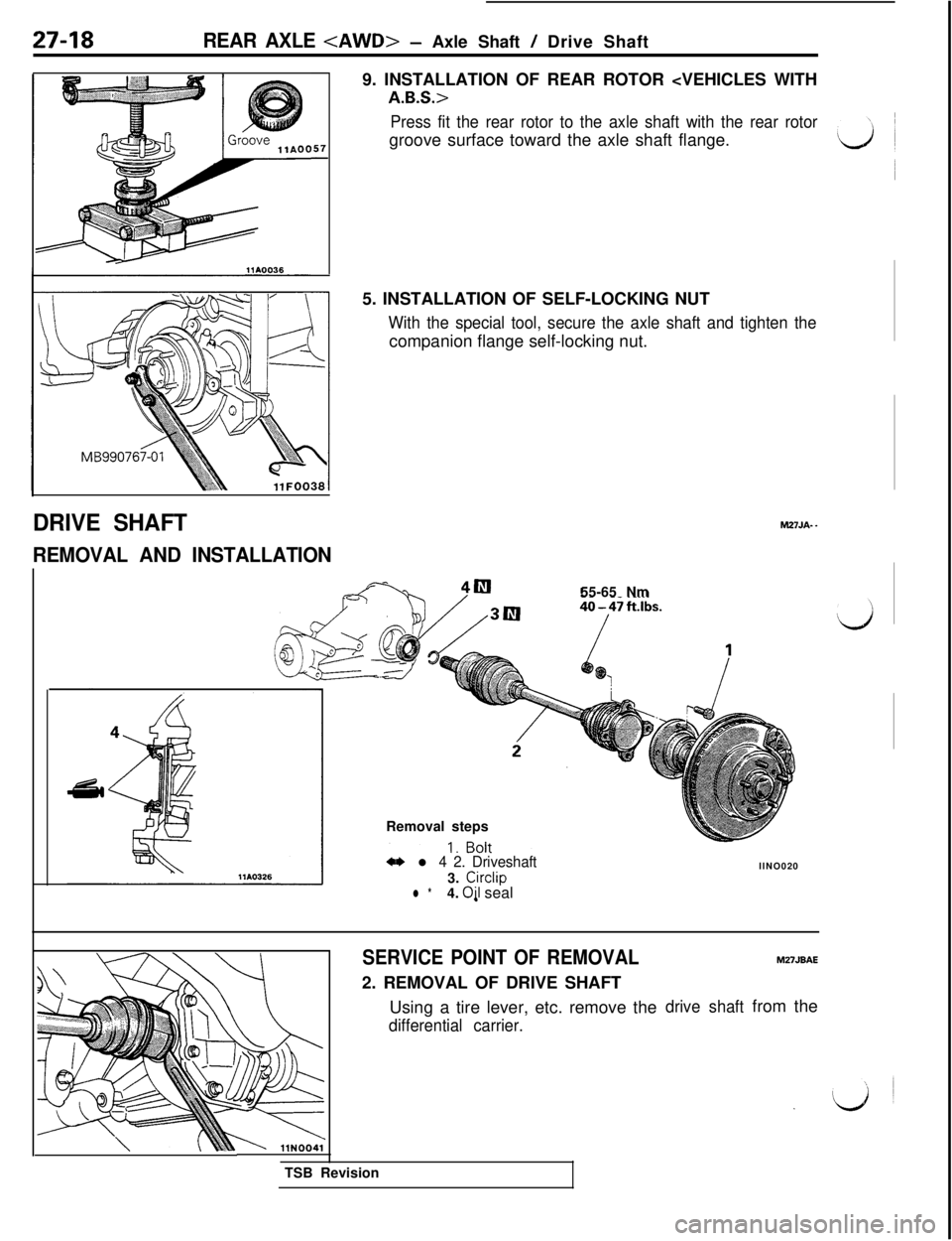 MITSUBISHI 3000GT 1991 User Guide 27-18REAR AXLE <AWD>- Axle Shaft / Drive Shaft
57-9. INSTALLATION OF REAR ROTOR <VEHICLES WITHA.B.S.>
Press fit the rear rotor to the axle shaft with the rear rotorgroove surface toward the axle shaft