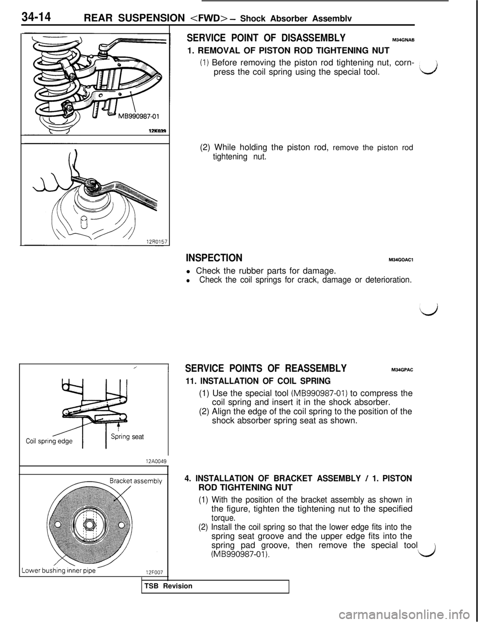 MITSUBISHI 3000GT 1991 Service Manual 34-14REAR SUSPENSION <FWD> - Shock Absorber Assemblv
12K(u9
‘7
Coil
,’I
seat12A0049
SERVICE POINT OF DISASSEMBLYM34GNAB1. REMOVAL OF PISTON ROD TIGHTENING NUT
(1) Before removing the piston rod ti MITSUBISHI 3000GT 1991 Service Manual 34-14REAR SUSPENSION <FWD> - Shock Absorber Assemblv
12K(u9
‘7
Coil
,’I
seat12A0049
SERVICE POINT OF DISASSEMBLYM34GNAB1. REMOVAL OF PISTON ROD TIGHTENING NUT
(1) Before removing the piston rod ti