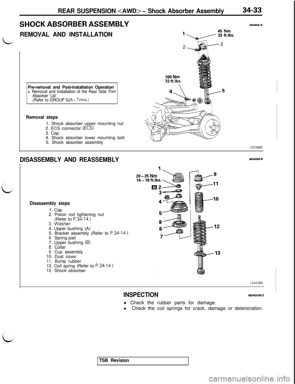 MITSUBISHI 3000GT 1991 Service Manual L
REAR SUSPENSION <AWD> - Shock Absorber Assembly34-33
SHOCK ABSORBER ASSEMBLY
REMOVAL AND INSTALLATION1 v i5 KS
23
,
Pre-removal and Post-installation Operation
l Removal and Installation of the Rear MITSUBISHI 3000GT 1991 Service Manual L
REAR SUSPENSION <AWD> - Shock Absorber Assembly34-33
SHOCK ABSORBER ASSEMBLY
REMOVAL AND INSTALLATION1 v i5 KS
23
,
Pre-removal and Post-installation Operation
l Removal and Installation of the Rear