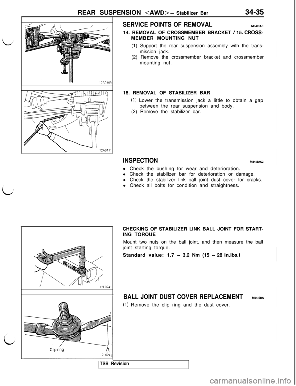 MITSUBISHI 3000GT 1991 Service Manual REAR SUSPENSION <AWD> - Stabilizer Bar34-35
----
-7
--;:-
hIlll~~II’
L IT ;
E!
.’
,.GLZ,
?,,..,”il.//,:”, /.’
\12AOllClip r&g
h12LO24
SERVICE POINTS OF REMOVALM34lDAC
14. REMOVAL OF CROSSM MITSUBISHI 3000GT 1991 Service Manual REAR SUSPENSION <AWD> - Stabilizer Bar34-35
----
-7
--;:-
hIlll~~II’
L IT ;
E!
.’
,.GLZ,
?,,..,”il.//,:”, /.’
\12AOllClip r&g
h12LO24
SERVICE POINTS OF REMOVALM34lDAC
14. REMOVAL OF CROSSM