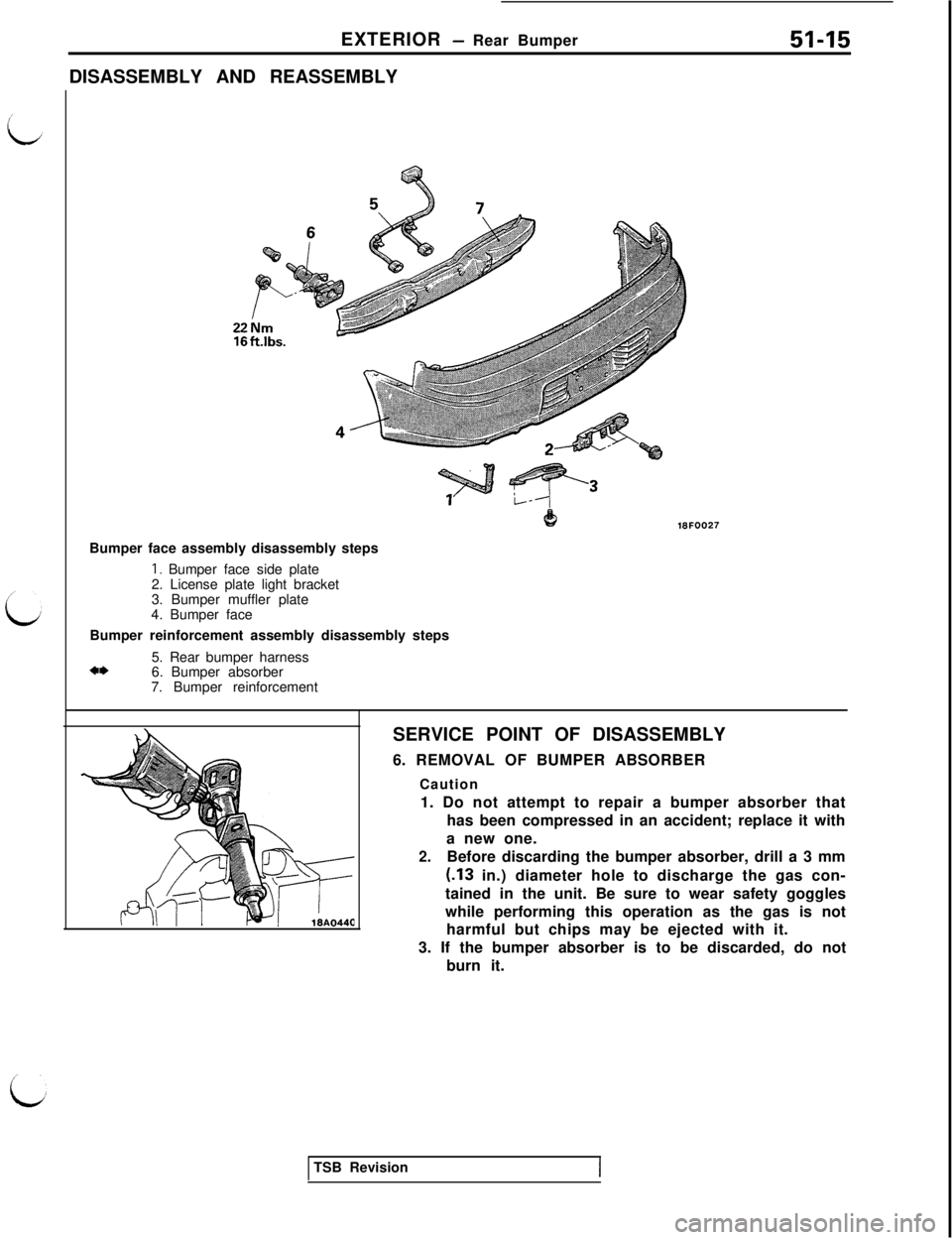 MITSUBISHI 3000GT 1991 Service Manual EXTERIOR - Rear Bumper
DISASSEMBLY AND REASSEMBLY51-15
221618FOO27
Bumper face assembly disassembly steps
I. Bumper face side plate
2. License plate light bracket
3. Bumper muffler plate
4. Bumper fac MITSUBISHI 3000GT 1991 Service Manual EXTERIOR - Rear Bumper
DISASSEMBLY AND REASSEMBLY51-15
221618FOO27
Bumper face assembly disassembly steps
I. Bumper face side plate
2. License plate light bracket
3. Bumper muffler plate
4. Bumper fac