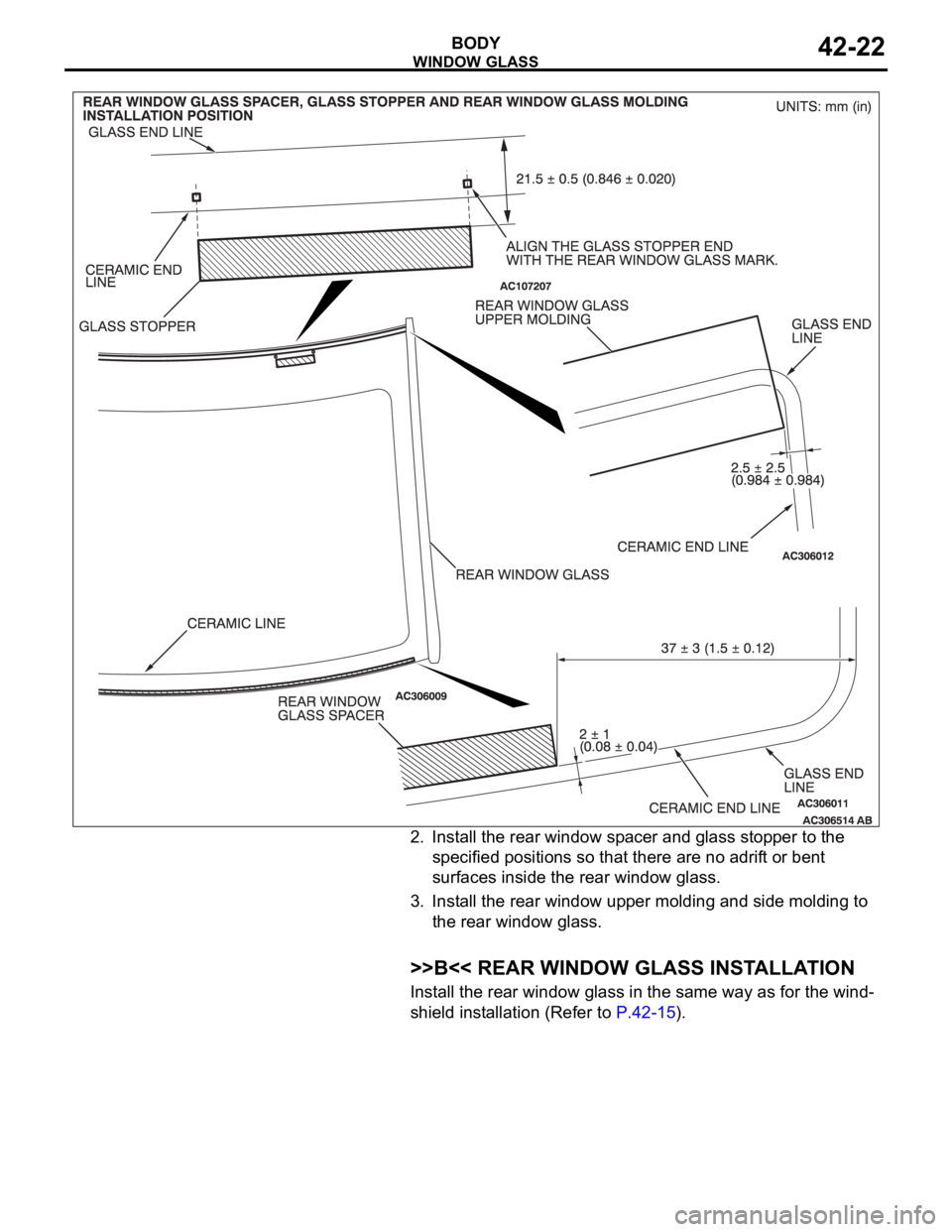 MITSUBISHI 380 2005 Owners Manual WINDOW GLASS
BODY42-22
2. Install the rear window spacer and glass stopper to the
specified positions so that there are no adrift or bent
surfaces inside the rear window glass.
3. Install the rear w MITSUBISHI 380 2005 Owners Manual WINDOW GLASS
BODY42-22
2. Install the rear window spacer and glass stopper to the
specified positions so that there are no adrift or bent
surfaces inside the rear window glass.
3. Install the rear w