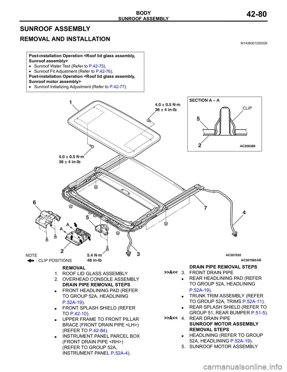 MITSUBISHI 380 2005 Workshop Manual SUNROOF ASSEMBLY
BODY42-80
SUNROOF ASSEMBLY
REMOVAL AND INSTALLATIONM1426001200308
Post-installation Operation <Roof lid glass assembly,
Sunroof assembly>
Sunroof Water Test (Refer to P.42-75).
Sunro MITSUBISHI 380 2005 Workshop Manual SUNROOF ASSEMBLY
BODY42-80
SUNROOF ASSEMBLY
REMOVAL AND INSTALLATIONM1426001200308
Post-installation Operation <Roof lid glass assembly,
Sunroof assembly>
Sunroof Water Test (Refer to P.42-75).
Sunro