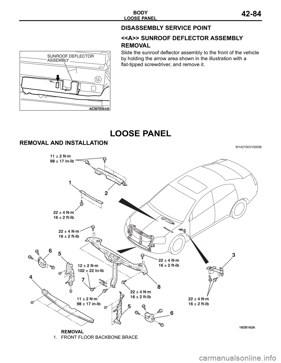 MITSUBISHI 380 2005 Workshop Manual LOOSE PANEL
BODY42-84
DISASSEMBLY SERVICE POINT
.
<<A>> SUNROOF DEFLECTOR ASSEMBLY
REMOVAL
Slide the sunroof deflector assembly to the front of the vehicle
by holding the arrow area shown in the ill MITSUBISHI 380 2005 Workshop Manual LOOSE PANEL
BODY42-84
DISASSEMBLY SERVICE POINT
.
<<A>> SUNROOF DEFLECTOR ASSEMBLY
REMOVAL
Slide the sunroof deflector assembly to the front of the vehicle
by holding the arrow area shown in the ill