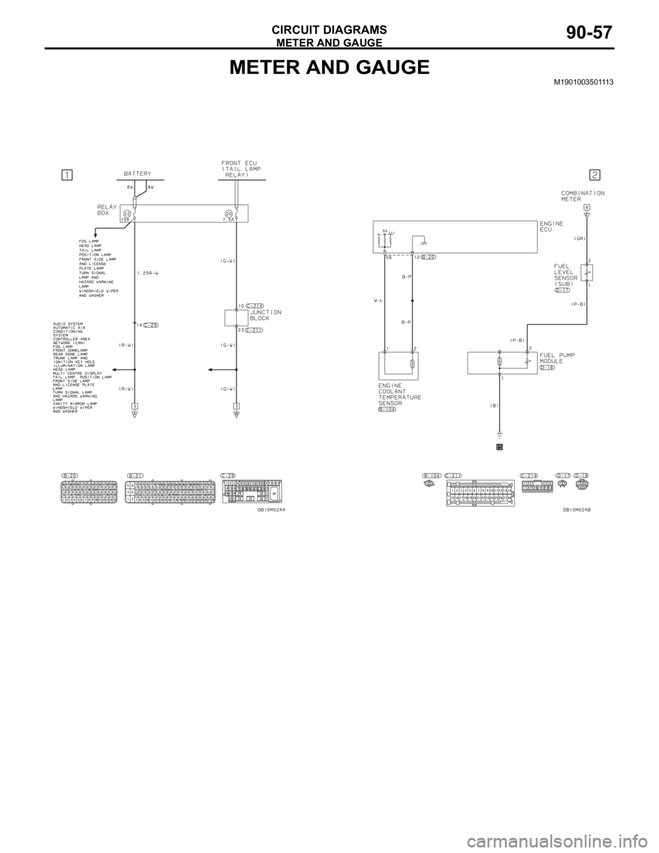 MITSUBISHI 380 2005 Workshop Manual METER AND GAUGE
CIRCUIT DIAGRAMS90-57
METER AND GAUGEM1901003501113 MITSUBISHI 380 2005 Workshop Manual METER AND GAUGE
CIRCUIT DIAGRAMS90-57
METER AND GAUGEM1901003501113