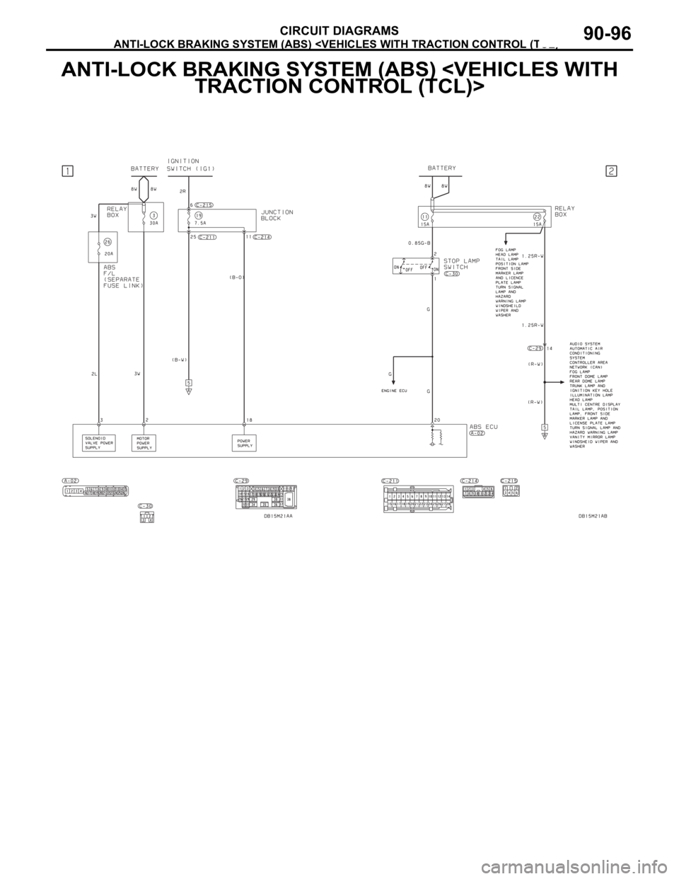 MITSUBISHI 380 2005 Workshop Manual ANTI-LOCK BRAKING SYSTEM (ABS) <VEHICLES WITH TRACTION CONTROL (TCL)>
CIRCUIT DIAGRAMS90-96
ANTI-LOCK BRAKING SYSTEM (ABS) <VEHICLES WITH
TRACTION CONTROL (TCL)> MITSUBISHI 380 2005 Workshop Manual ANTI-LOCK BRAKING SYSTEM (ABS) <VEHICLES WITH TRACTION CONTROL (TCL)>
CIRCUIT DIAGRAMS90-96
ANTI-LOCK BRAKING SYSTEM (ABS) <VEHICLES WITH
TRACTION CONTROL (TCL)>