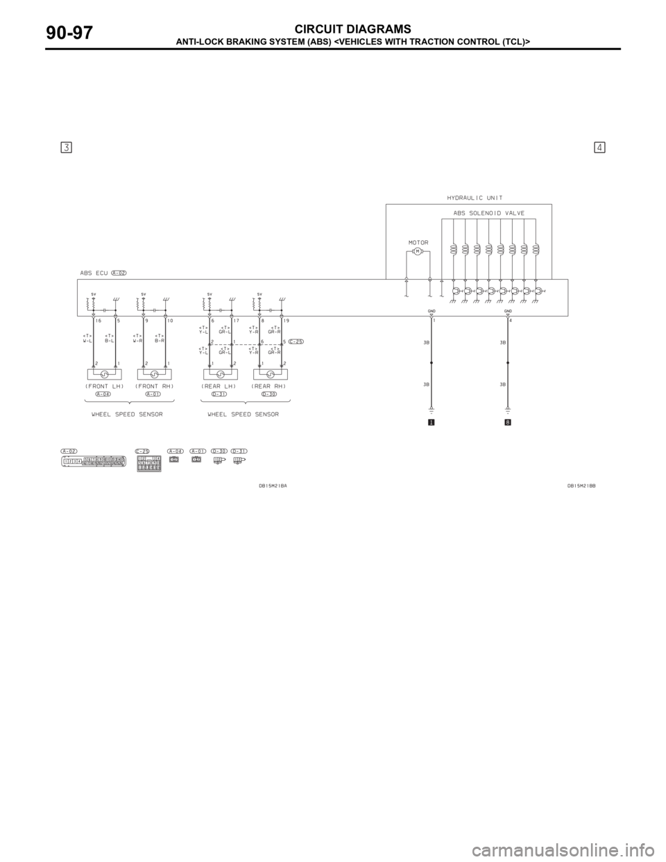 MITSUBISHI 380 2005 Workshop Manual ANTI-LOCK BRAKING SYSTEM (ABS) <VEHICLES WITH TRACTION CONTROL (TCL)>
CIRCUIT DIAGRAMS90-97 MITSUBISHI 380 2005 Workshop Manual ANTI-LOCK BRAKING SYSTEM (ABS) <VEHICLES WITH TRACTION CONTROL (TCL)>
CIRCUIT DIAGRAMS90-97