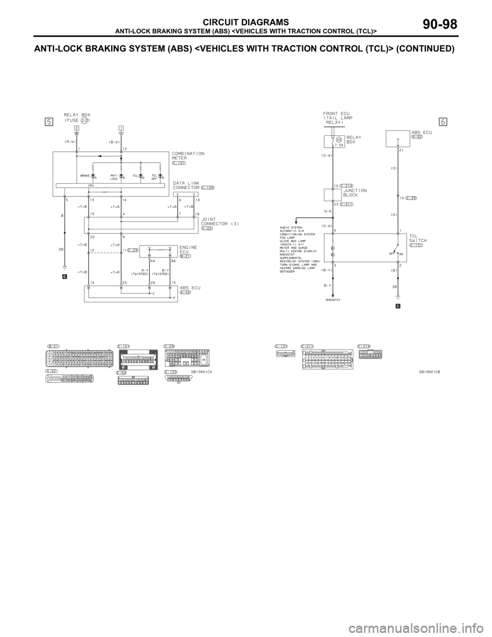 MITSUBISHI 380 2005 Workshop Manual ANTI-LOCK BRAKING SYSTEM (ABS) <VEHICLES WITH TRACTION CONTROL (TCL)>
CIRCUIT DIAGRAMS90-98
ANTI-LOCK BRAKING SYSTEM (ABS) <VEHICLES WITH TRACTION CONTROL (TCL)> (CONTINUED) MITSUBISHI 380 2005 Workshop Manual ANTI-LOCK BRAKING SYSTEM (ABS) <VEHICLES WITH TRACTION CONTROL (TCL)>
CIRCUIT DIAGRAMS90-98
ANTI-LOCK BRAKING SYSTEM (ABS) <VEHICLES WITH TRACTION CONTROL (TCL)> (CONTINUED)