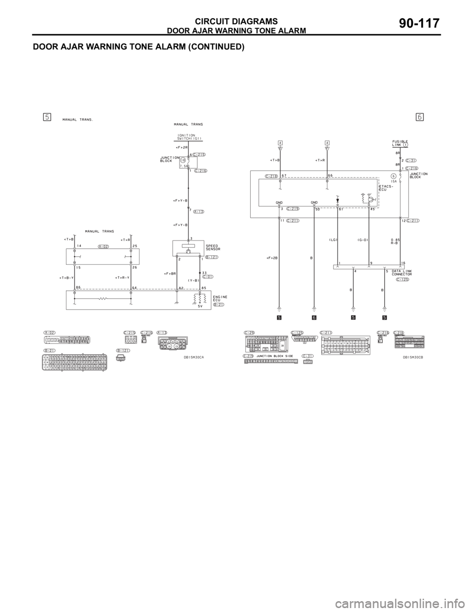 MITSUBISHI 380 2005 Workshop Manual DOOR AJAR WARNING TONE ALARM
CIRCUIT DIAGRAMS90-117
DOOR AJAR WARNING TONE ALARM (CONTINUED) MITSUBISHI 380 2005 Workshop Manual DOOR AJAR WARNING TONE ALARM
CIRCUIT DIAGRAMS90-117
DOOR AJAR WARNING TONE ALARM (CONTINUED)