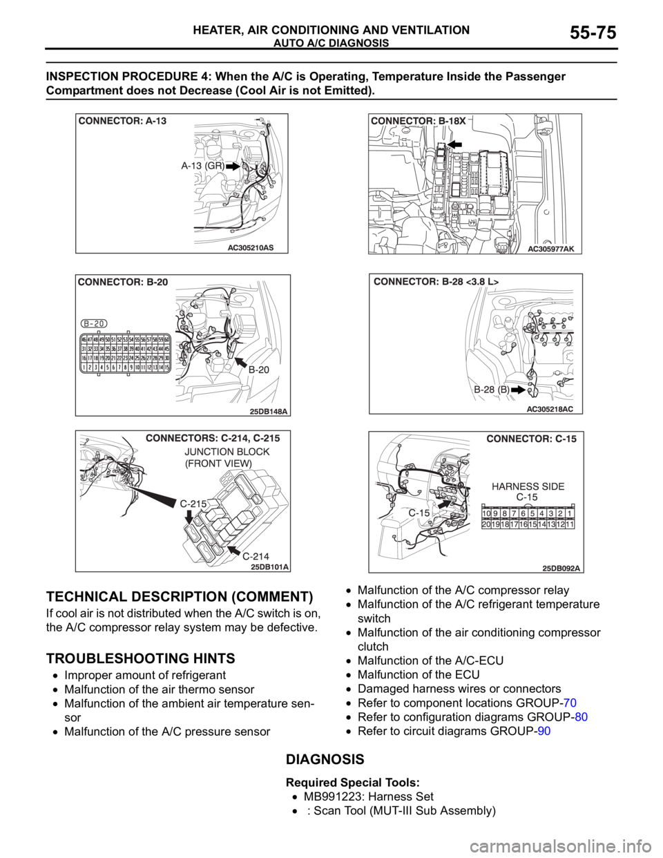 MITSUBISHI 380 2005 Repair Manual AUTO A/C DIAGNOSIS
HEATER, AIR CONDITIONING AND VENTILATION55-75
INSPECTION PROCEDURE 4: When the A/C is Operating, Temperature Inside the Passenger
Compartment does not Decrease (Cool Air is not Emi MITSUBISHI 380 2005 Repair Manual AUTO A/C DIAGNOSIS
HEATER, AIR CONDITIONING AND VENTILATION55-75
INSPECTION PROCEDURE 4: When the A/C is Operating, Temperature Inside the Passenger
Compartment does not Decrease (Cool Air is not Emi