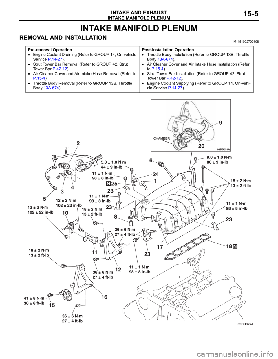 MITSUBISHI 380 2005 Workshop Manual INTAKE MANIFOLD PLENUM
INTAKE AND EXHAUST15-5
INTAKE MANIFOLD PLENUM
REMOVAL AND INSTALLATION M1151002700198
Pre-removal Operation
Engine Coolant Draining (Refer to GROUP 14, On-vehicle
Service P.14- MITSUBISHI 380 2005 Workshop Manual INTAKE MANIFOLD PLENUM
INTAKE AND EXHAUST15-5
INTAKE MANIFOLD PLENUM
REMOVAL AND INSTALLATION M1151002700198
Pre-removal Operation
Engine Coolant Draining (Refer to GROUP 14, On-vehicle
Service P.14-