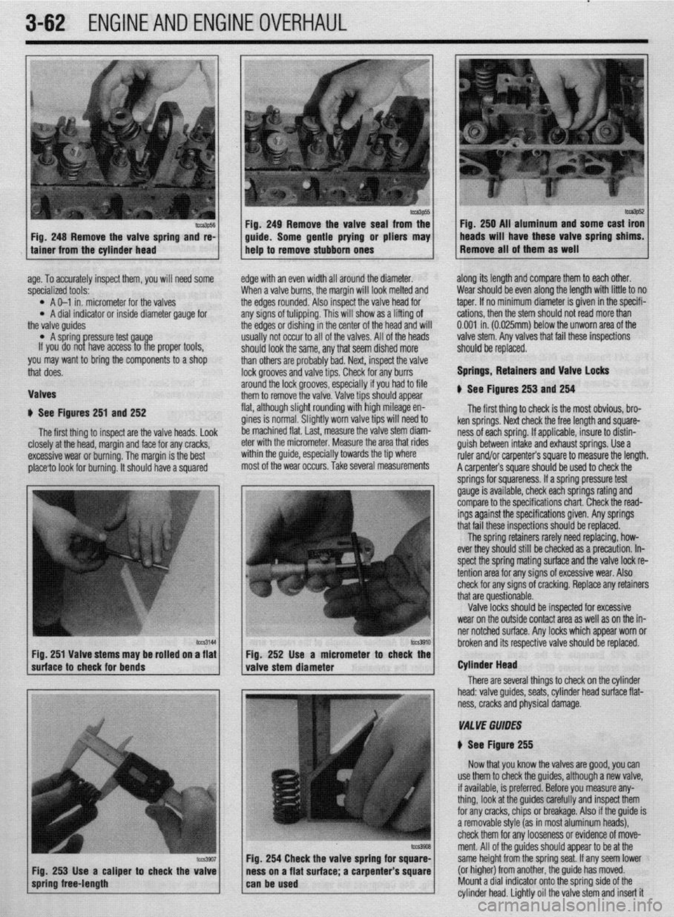 MITSUBISHI DIAMANTE 1900 Repair Manual .
3-62 ENGINEANDENGINEOVERHAUL
lge. To accurately inspect them, you will need some
,pecialized tools:
l A O-l in. micrometer for the valves l A dial indicator or inside diameter gauge for
he valv MITSUBISHI DIAMANTE 1900 Repair Manual .
3-62 ENGINEANDENGINEOVERHAUL
lge. To accurately inspect them, you will need some
,pecialized tools:
l A O-l in. micrometer for the valves l A dial indicator or inside diameter gauge for
he valv