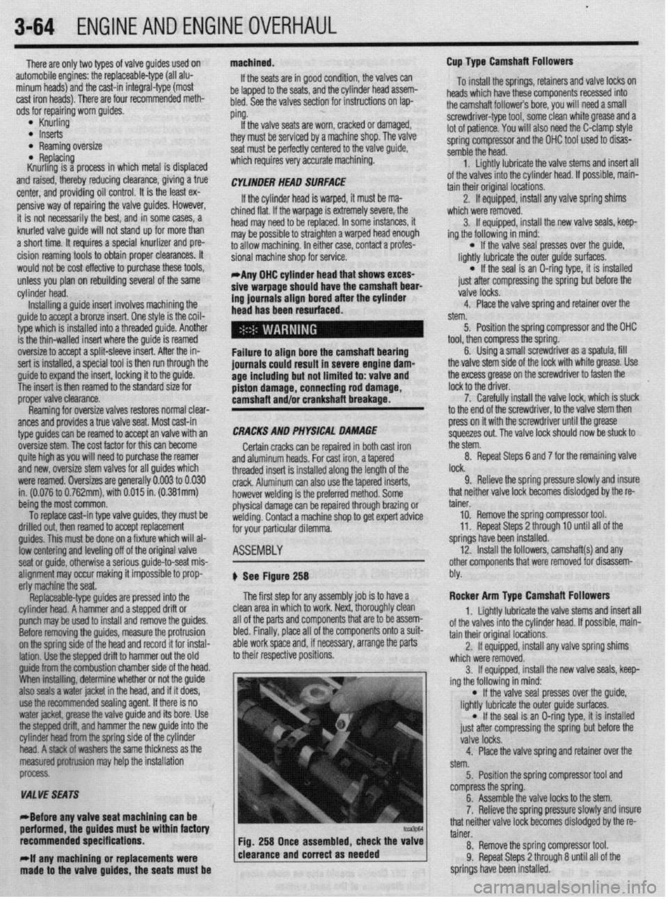 MITSUBISHI DIAMANTE 1900 Repair Manual .
3-64 ENGINEANDENGINEOVERHAUL
There are only two types of valve guides used on
automobile engines: the replaceable-type (all alu-
minum heads) and the cast-in integral-type (most
cast iron heads MITSUBISHI DIAMANTE 1900 Repair Manual .
3-64 ENGINEANDENGINEOVERHAUL
There are only two types of valve guides used on
automobile engines: the replaceable-type (all alu-
minum heads) and the cast-in integral-type (most
cast iron heads