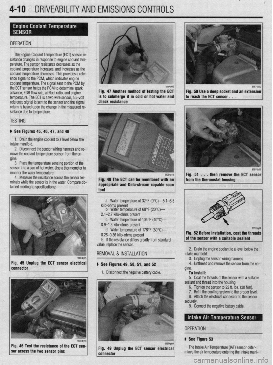 MITSUBISHI DIAMANTE 1900 Repair Manual 4-10 DRIVEABILITYAND EMISSIONS CONTROLS
I
OPERATION
The Engine Coolant Temperature (ECT) sensor re-
sistance changes in response to engine coolant tem-
perature. The sensor resistance decreases a MITSUBISHI DIAMANTE 1900 Repair Manual 4-10 DRIVEABILITYAND EMISSIONS CONTROLS
I
OPERATION
The Engine Coolant Temperature (ECT) sensor re-
sistance changes in response to engine coolant tem-
perature. The sensor resistance decreases a