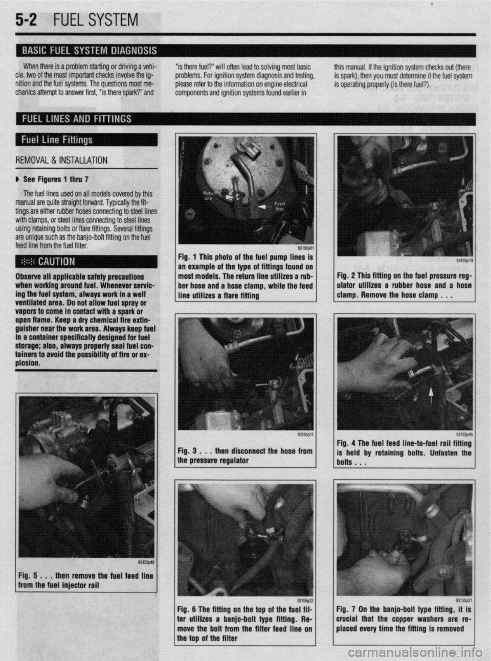 MITSUBISHI DIAMANTE 1900 Repair Manual I
5-2, FUELSYSTEM
When there is a problem starting or driving a vehi-
“is there fuel? will often lead to solving most basic
cle, two of the most important checks involve the ig- problems. For ig MITSUBISHI DIAMANTE 1900 Repair Manual I
5-2, FUELSYSTEM
When there is a problem starting or driving a vehi-
“is there fuel? will often lead to solving most basic
cle, two of the most important checks involve the ig- problems. For ig