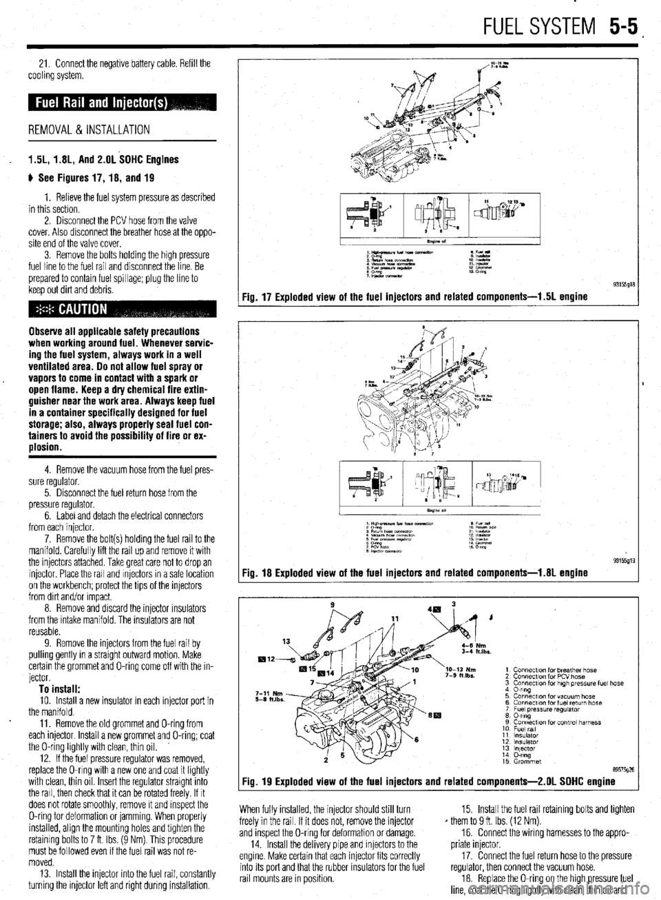 MITSUBISHI DIAMANTE 1900  Repair Manual FUEL SYSTEM 5-5, 
21. Connect the negative battery cable. Refill the 
cooling system. 
REMOVAL & INSTALLATION 
1.5L, 1.8L, And 2.OL SOHC Engines 
ti See Figures 17, 18, and 19 
1. Relieve the fuel sys