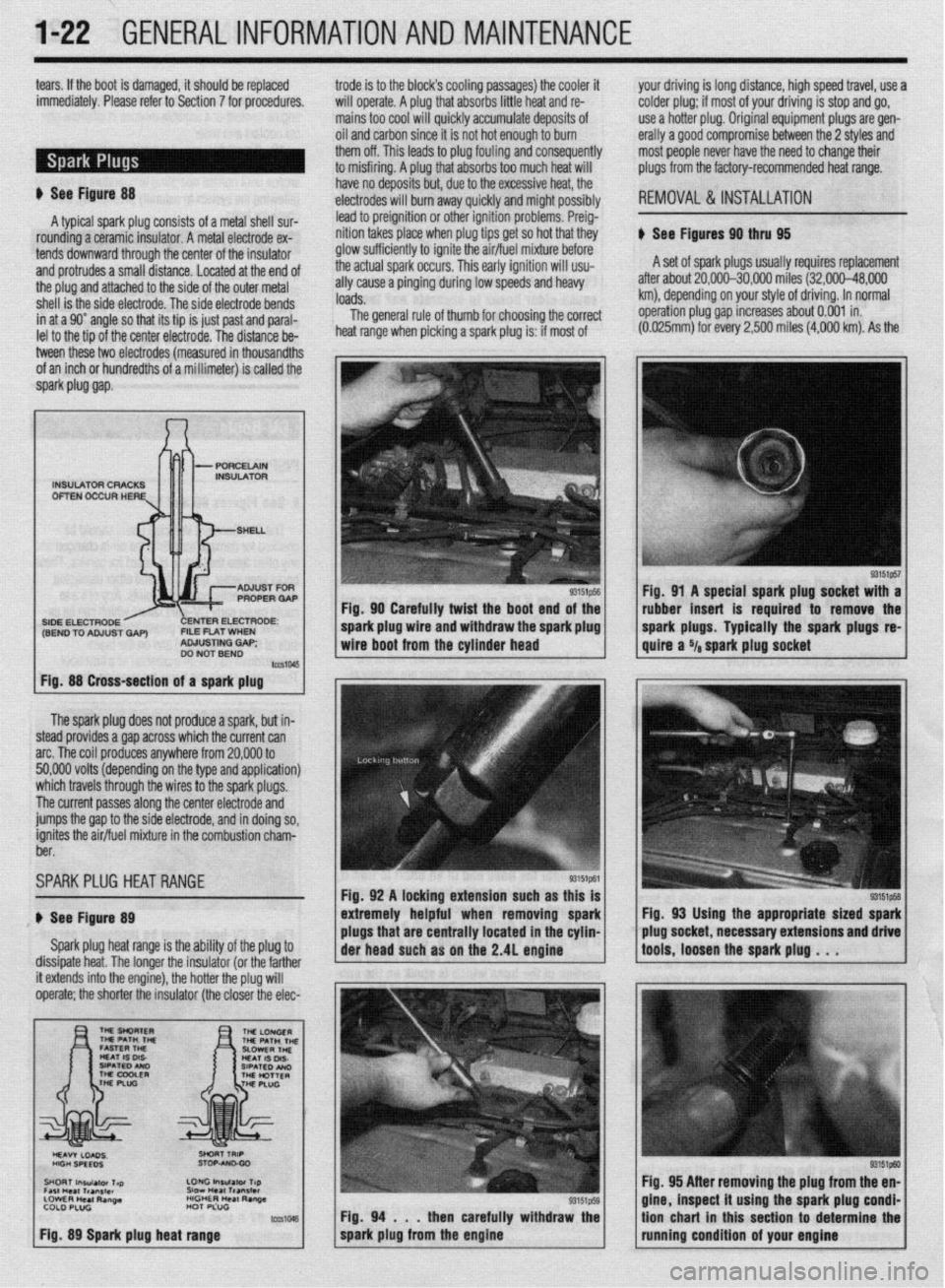 MITSUBISHI DIAMANTE 1900 Owners Manual l-22 GENERALINFORMATIONAND MAINTENANCE
tears. If the boot is damaged, it should be replaced
trode is to the block’s cooling passages) the cooler it
your driving is long distance, high speed trave MITSUBISHI DIAMANTE 1900 Owners Manual l-22 GENERALINFORMATIONAND MAINTENANCE
tears. If the boot is damaged, it should be replaced
trode is to the block’s cooling passages) the cooler it
your driving is long distance, high speed trave