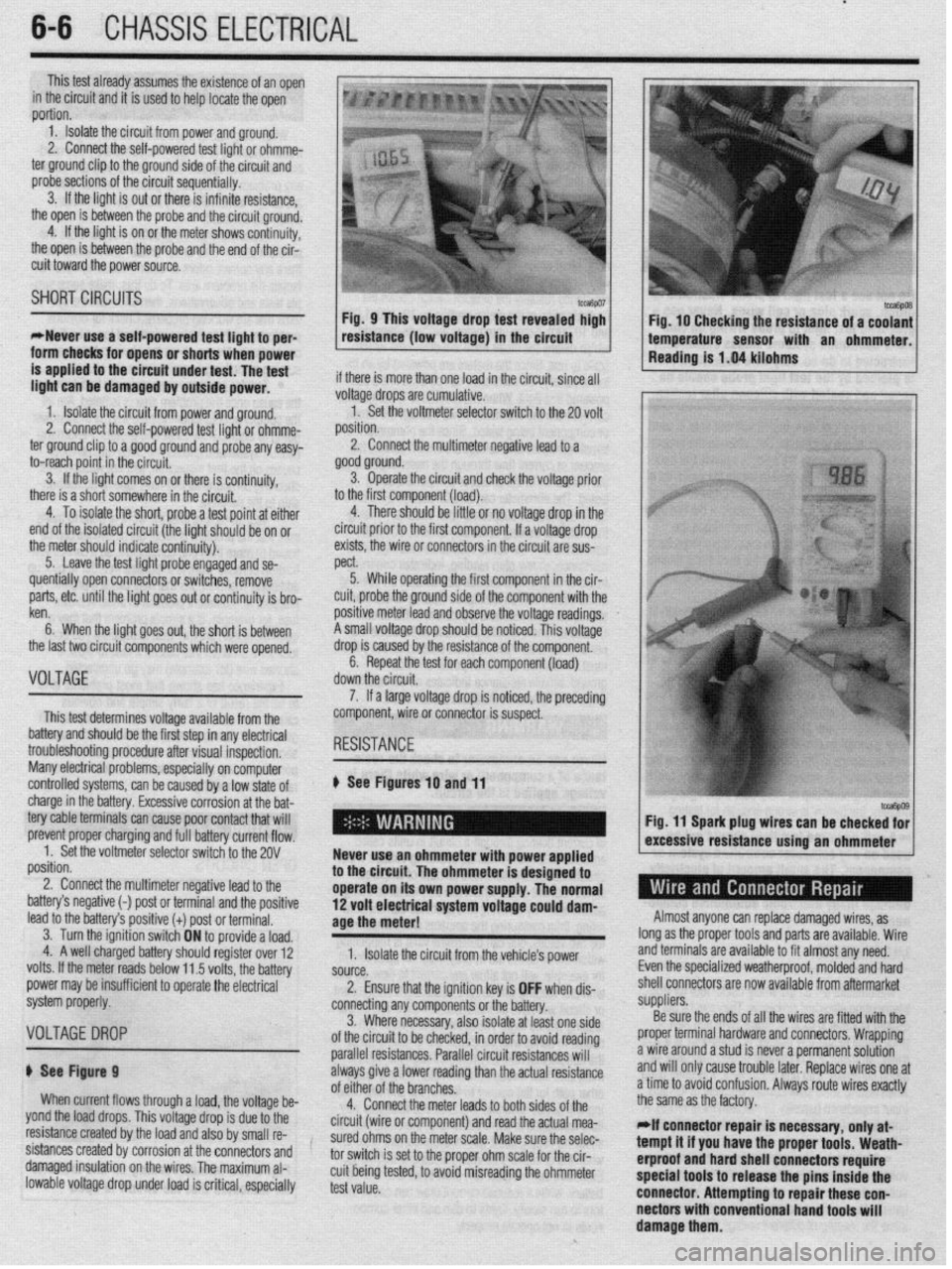MITSUBISHI DIAMANTE 1900 Repair Manual .
6-6 CHASSIS ELECTRICAL
This test already assumes the existence of an open
in the circuit and it is used to help locate the open
portion
1. Isolate the circuit from power and ground.
2. Connect MITSUBISHI DIAMANTE 1900 Repair Manual .
6-6 CHASSIS ELECTRICAL
This test already assumes the existence of an open
in the circuit and it is used to help locate the open
portion
1. Isolate the circuit from power and ground.
2. Connect