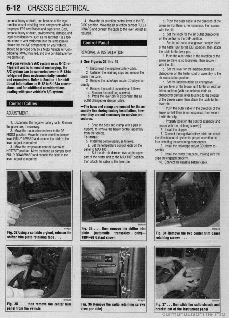 MITSUBISHI DIAMANTE 1900 Repair Manual 6-12 CHASSIS ELECTRICAL
personal injury or death, and because of the legal
ramifications of servicing these components without
the proper EPA certification and experience. Cost,
personal injury or MITSUBISHI DIAMANTE 1900 Repair Manual 6-12 CHASSIS ELECTRICAL
personal injury or death, and because of the legal
ramifications of servicing these components without
the proper EPA certification and experience. Cost,
personal injury or