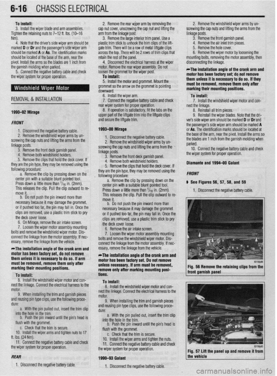 MITSUBISHI DIAMANTE 1900 Repair Manual 646 CHASSIS ELECTRICAL
To install: 2. Remove the rear wiper arm by removing the 2. Remove the windshield wiper arms by un-
3. Install the wiper blade and arm assemblies, cap nut cover, unscrewing th MITSUBISHI DIAMANTE 1900 Repair Manual 646 CHASSIS ELECTRICAL
To install: 2. Remove the rear wiper arm by removing the 2. Remove the windshield wiper arms by un-
3. Install the wiper blade and arm assemblies, cap nut cover, unscrewing th