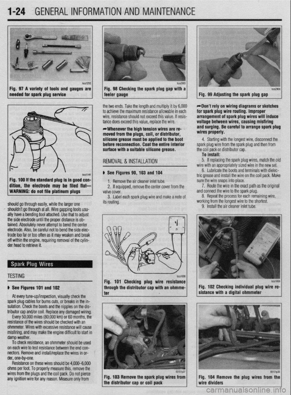 MITSUBISHI DIAMANTE 1900 Owners Manual l-24 GENERALINFORMATIONAND MAINTENANCE
b%slZl2 Fig. 97 A variety of tools and gauges are
needed for spark plug service tm2903 Fig. 98 Checking the spark plug @au with a tccs2904 feeler gauge. - Fig. MITSUBISHI DIAMANTE 1900 Owners Manual l-24 GENERALINFORMATIONAND MAINTENANCE
b%slZl2 Fig. 97 A variety of tools and gauges are
needed for spark plug service tm2903 Fig. 98 Checking the spark plug @au with a tccs2904 feeler gauge. - Fig.
