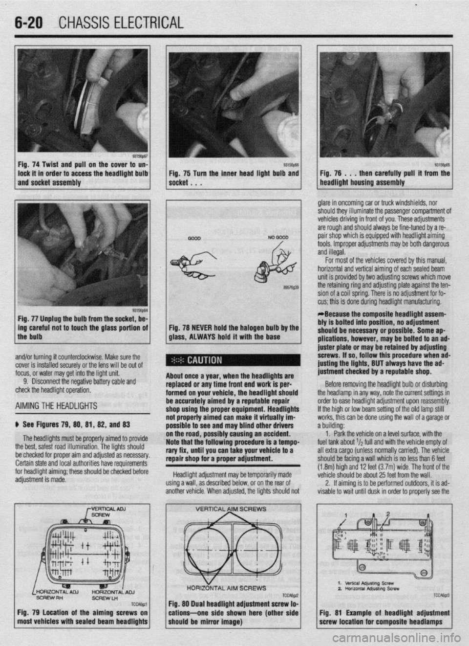 MITSUBISHI DIAMANTE 1900 Repair Manual .
6-20 CHASSIS ELECTRICAL
Fig. 74 Twist and pull on the cover to un-
lock it in order to access the headlight bulb
and socket assembly 93Mm Fig, 75 Turn the inner head light bulb and then carefull MITSUBISHI DIAMANTE 1900 Repair Manual .
6-20 CHASSIS ELECTRICAL
Fig. 74 Twist and pull on the cover to un-
lock it in order to access the headlight bulb
and socket assembly 93Mm Fig, 75 Turn the inner head light bulb and then carefull