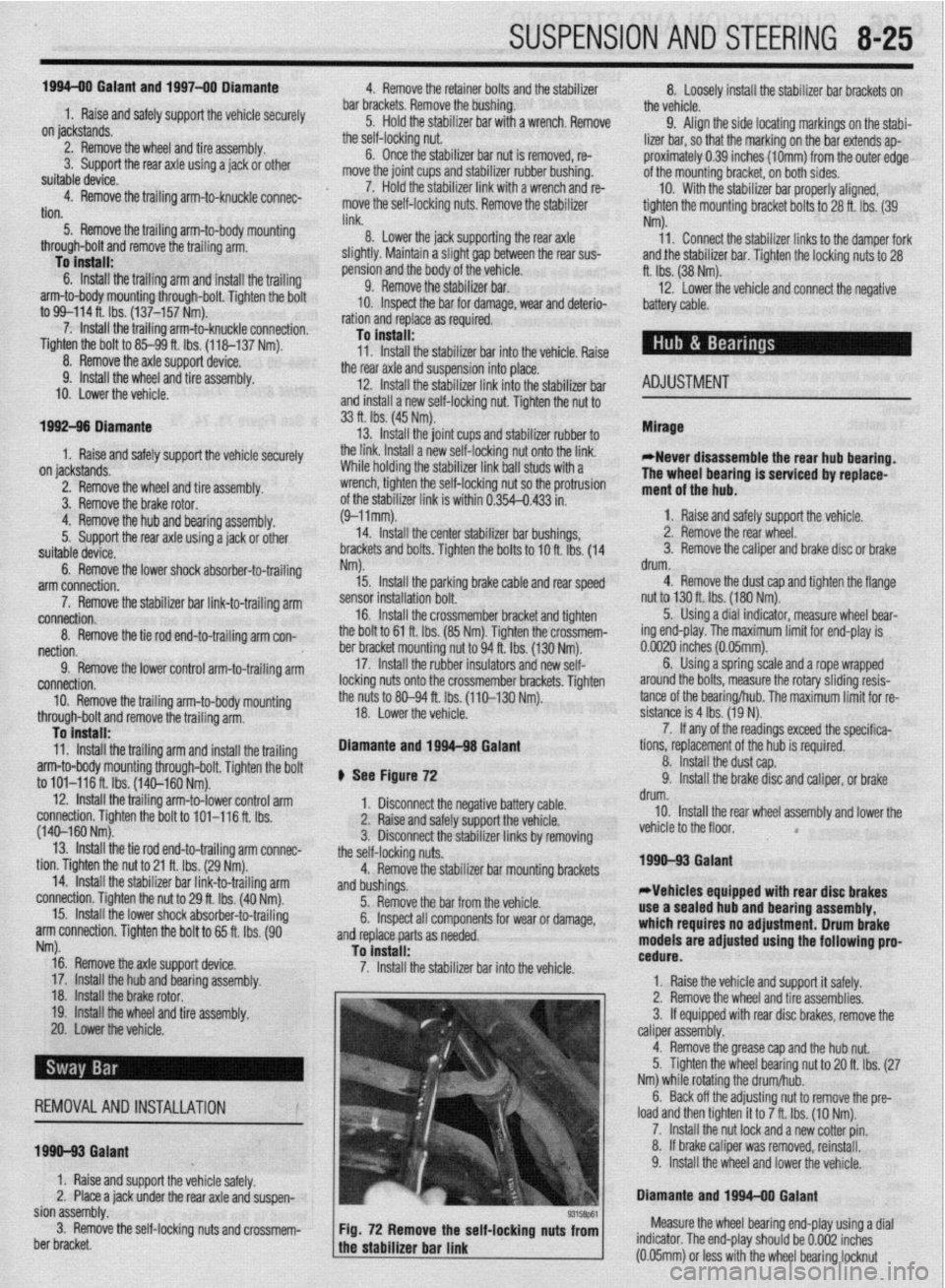 MITSUBISHI DIAMANTE 1900 Repair Manual SUSPENSION AND STEERING 8-25
1994-00 Galant and 1997-00 Diamante
4. Remove the retainer bolts and the stabilizer
..- 8, Loosely in”,“,, +I?,, r+&,il;7nr kn- h.~r.l,,d” -..
1. Raise and safel MITSUBISHI DIAMANTE 1900 Repair Manual SUSPENSION AND STEERING 8-25
1994-00 Galant and 1997-00 Diamante
4. Remove the retainer bolts and the stabilizer
..- 8, Loosely in”,“,, +I?,, r+&,il;7nr kn- h.~r.l,,d” -..
1. Raise and safel