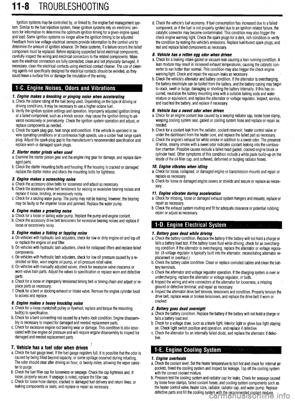 MITSUBISHI DIAMANTE 1900 Repair Manual 11-8 TROUBLESHOOTING
Ignition systems may be controlled by, or linked to, the engine fuel management sys-
tem. Similar to the fuel injection system, these ignition systems rely on electronic sen-
s MITSUBISHI DIAMANTE 1900 Repair Manual 11-8 TROUBLESHOOTING
Ignition systems may be controlled by, or linked to, the engine fuel management sys-
tem. Similar to the fuel injection system, these ignition systems rely on electronic sen-
s