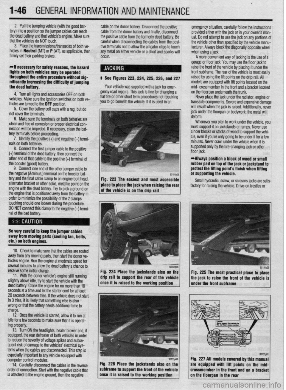 MITSUBISHI DIAMANTE 1900 Service Manual .
I-46 GENERALINFORMATIONAND MAINTENANCE
2. Pull the jumping vehicle (with the good bat-
tery) into a position so the jumper cables can reach
the dead battery and that vehicle’s engine. Make sur MITSUBISHI DIAMANTE 1900 Service Manual .
I-46 GENERALINFORMATIONAND MAINTENANCE
2. Pull the jumping vehicle (with the good bat-
tery) into a position so the jumper cables can reach
the dead battery and that vehicle’s engine. Make sur