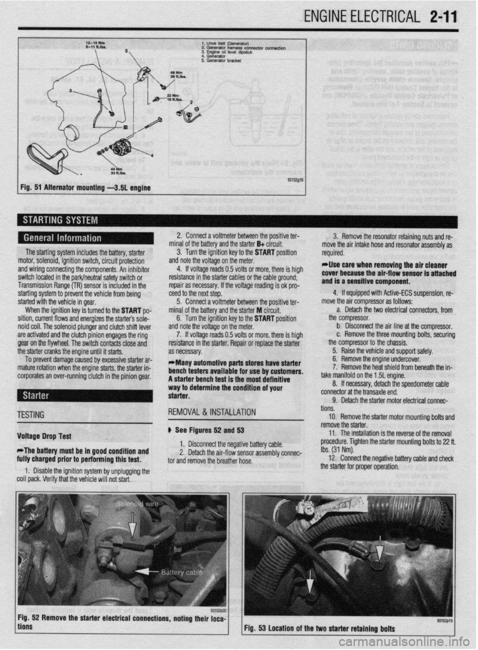 MITSUBISHI DIAMANTE 1900 Workshop Manual ENGINE ELECTRICAL 2-11
l.unVeMlil(GSflWtWJ
2.Gwwator harness con- connectk,,,
3. Engme OS, level d,pst,&
4 Generator
Fig. 51 Alternator mounting -3.51 engine
The starting system includes the bat MITSUBISHI DIAMANTE 1900 Workshop Manual ENGINE ELECTRICAL 2-11
l.unVeMlil(GSflWtWJ
2.Gwwator harness con- connectk,,,
3. Engme OS, level d,pst,&
4 Generator
Fig. 51 Alternator mounting -3.51 engine
The starting system includes the bat