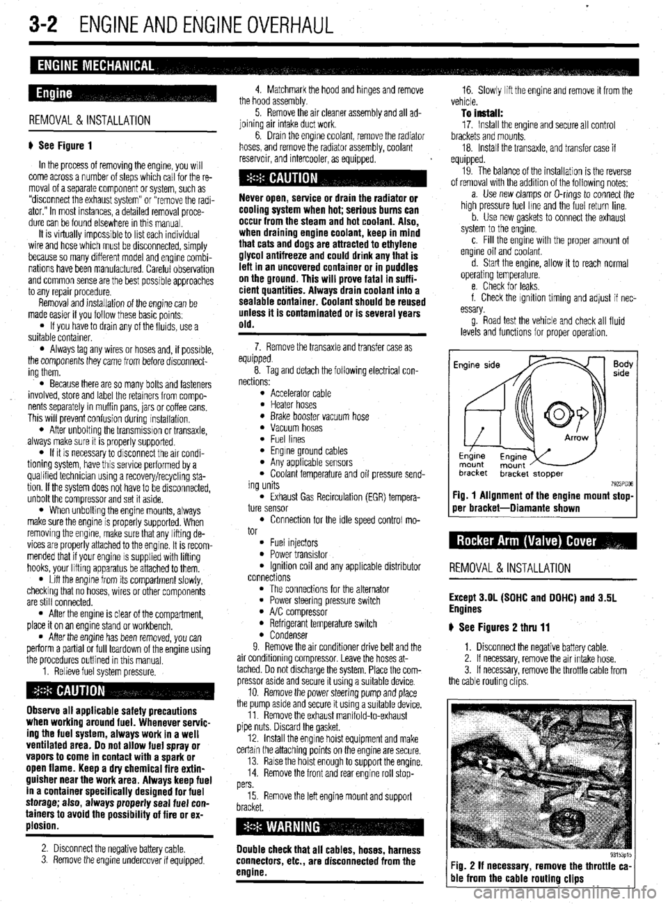 MITSUBISHI DIAMANTE 1900 Manual PDF 3-2 ENGINEANDENGINEOVERHAUL
REMOVAL &INSTALLATION
# See Figure 1
In the process of removing the engine, you will
come across a number of steps which call for the re-
moval of a separate component MITSUBISHI DIAMANTE 1900 Manual PDF 3-2 ENGINEANDENGINEOVERHAUL
REMOVAL &INSTALLATION
# See Figure 1
In the process of removing the engine, you will
come across a number of steps which call for the re-
moval of a separate component