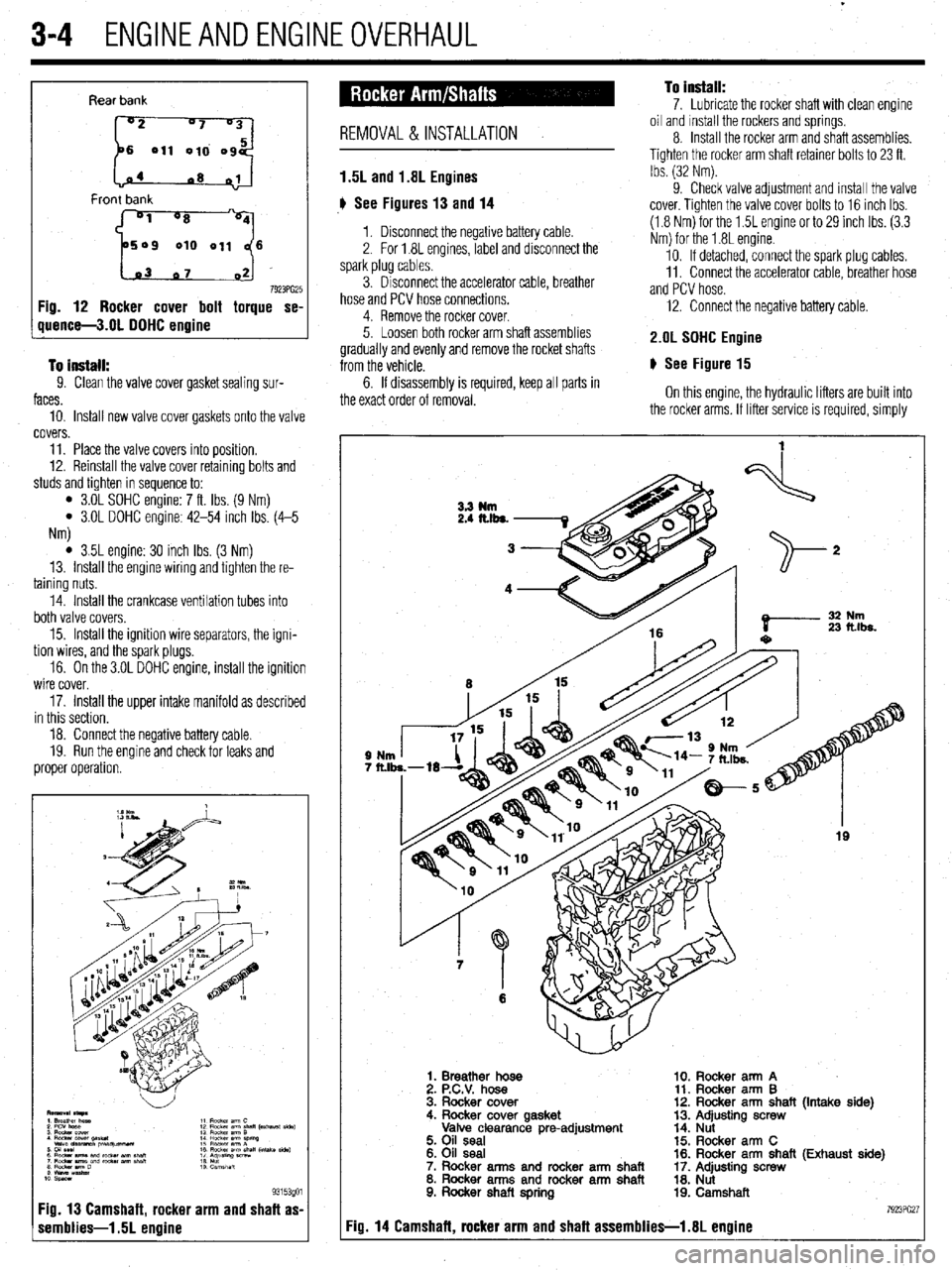 MITSUBISHI DIAMANTE 1900 Manual PDF 3-4 ENGINEANDENGINEOVERHAUL 
Rear bank 
6 011 010 og 
1.03 07 02] 
7923PG25 Fig. 12 Rocker cover bolt torque se- 
quence-3.01 DOHC engine 
To install: 
9. Clean the valve cover gasket sealing SW 
face